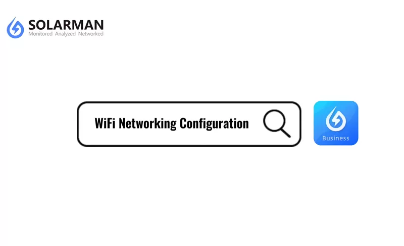 SOLARMAN Business APP WiFi Networking Configuration